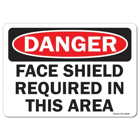 OSHA Danger Decal, Face Shield 2, 18in X 12in Decal